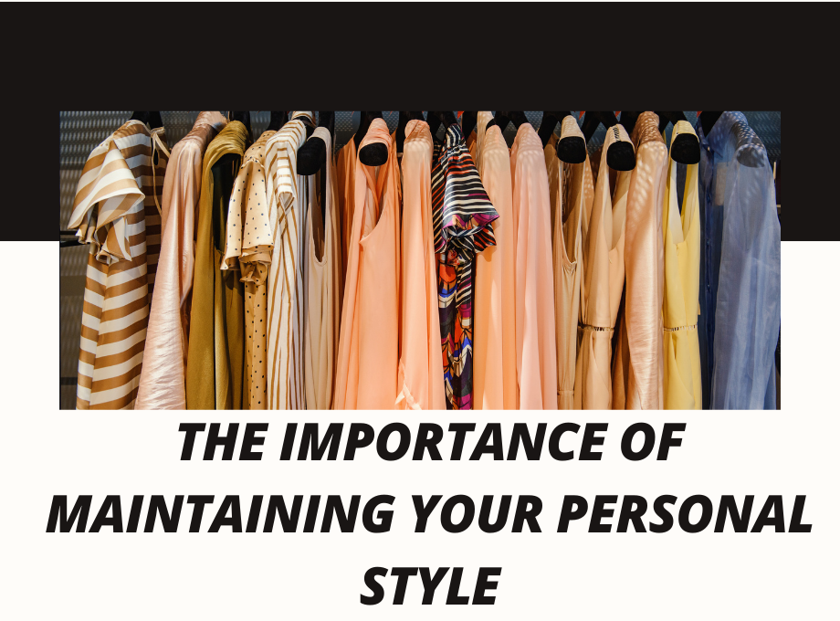 The Importance Of Maintaining your Personal Style